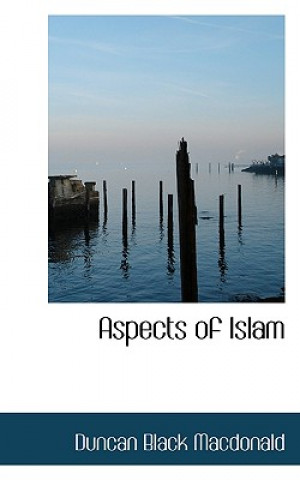 Livre Aspects of Islam Duncan Black MacDonald