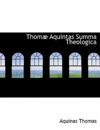 Könyv Thomae Aquintas Summa Theologica Saint Aquinas Thomas