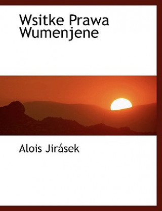 Könyv Wsitke Prawa Wumenjene Alois Jirsek