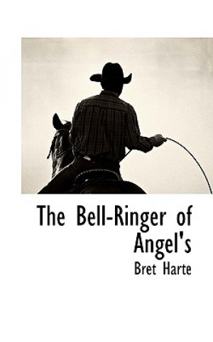 Kniha Bell-Ringer of Angel's Bret Harte