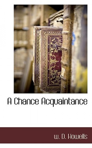 Kniha Chance Acquaintance Deceased W D Howells