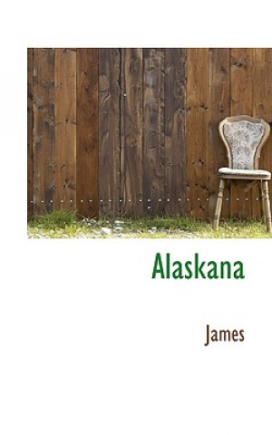 Книга Alaskana Lloyd James