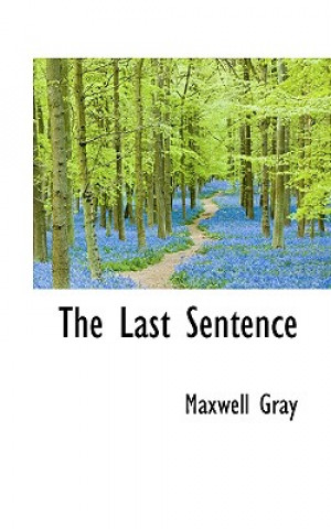 Knjiga Last Sentence Maxwell Gray