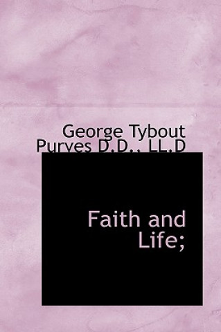 Carte Faith and Life; George Tybout Purves