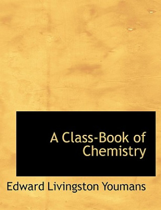 Carte Class-Book of Chemistry Edward Livingston Youmans