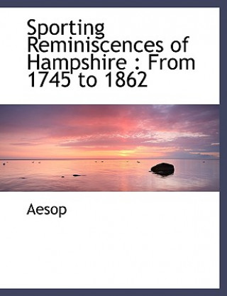 Książka Sporting Reminiscences of Hampshire Aesop