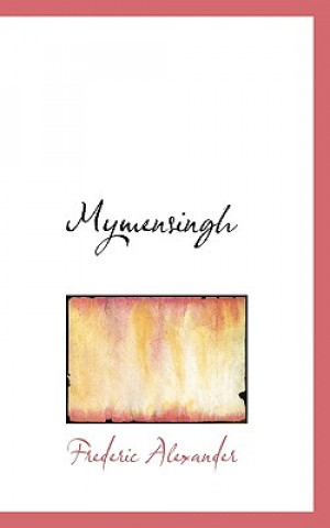 Könyv Mymensingh Frederic Alexander