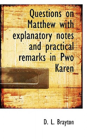 Kniha Questions on Matthew with Explanatory Notes and Practical Remarks in Pwo Karen D L Brayton