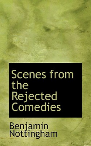 Carte Scenes from the Rejected Comedies Benjamin Nottingham