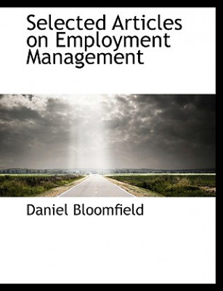 Книга Selected Articles on Employment Management Daniel Bloomfield