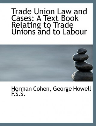 Knjiga Trade Union Law and Cases George Howell