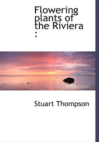 Carte Flowering Plants of the Riviera Thompson