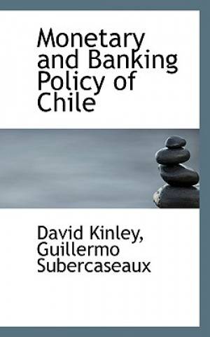 Książka Monetary and Banking Policy of Chile Guillermo Subercaseaux