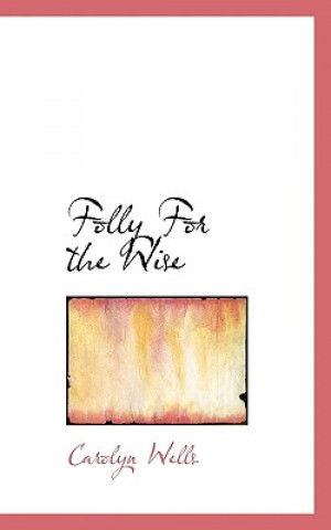 Livre Folly for the Wise Carolyn Wells