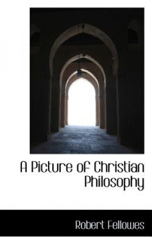 Livre Picture of Christian Philosophy Robert Fellowes