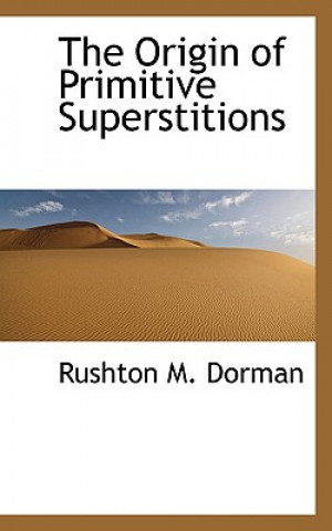 Knjiga Origin of Primitive Superstitions Rushton M Dorman