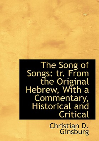 Kniha Song of Songs Christian D Ginsburg