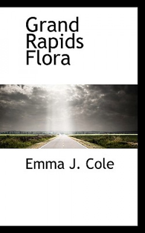 Buch Grand Rapids Flora Emma J. Cole