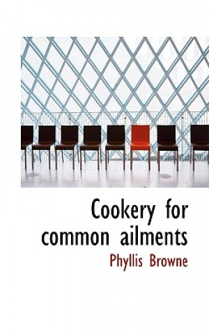 Książka Cookery for Common Ailments Phyllis Browne