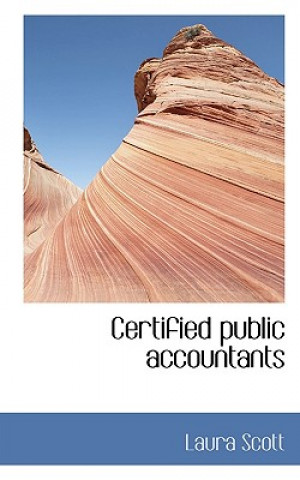 Knjiga Certified Public Accountants Laura Scott