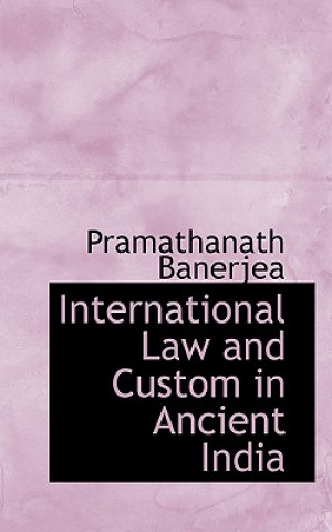 Carte International Law and Custom in Ancient India Pramathanath Banerjea