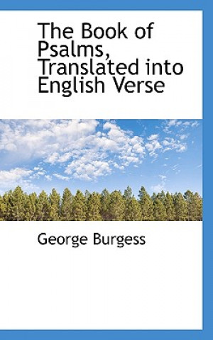 Kniha Book of Psalms, Translated Into English Verse George Burgess
