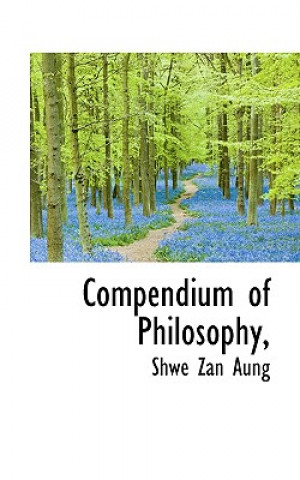 Könyv Compendium of Philosophy, Shwe Zan Aung