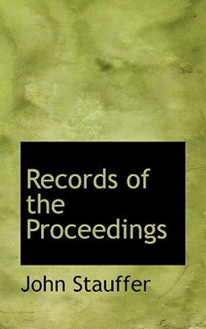 Kniha Records of the Proceedings John Stauffer