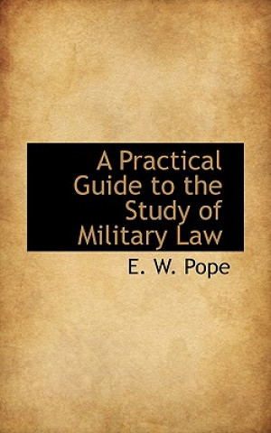 Carte Practical Guide to the Study of Military Law E W Pope