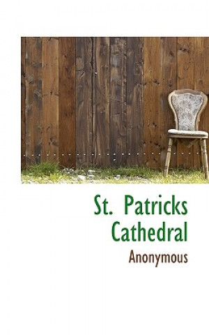 Kniha St. Patricks Cathedral Anonymous