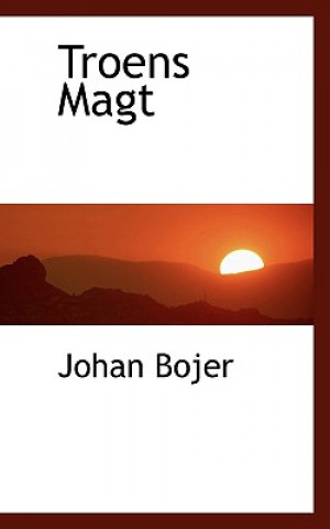 Kniha Troens Magt Johan Bojer