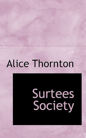 Carte Surtees Society Alice Thornton