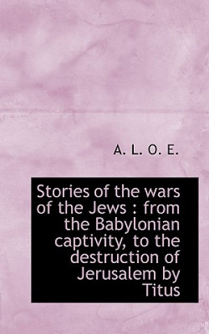 Książka Stories of the Wars of the Jews A L O E