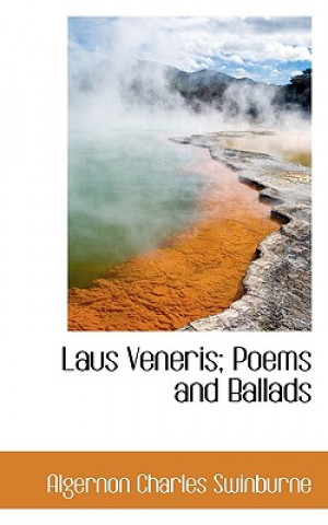 Buch Laus Veneris; Poems and Ballads Algernon Charles Swinburne