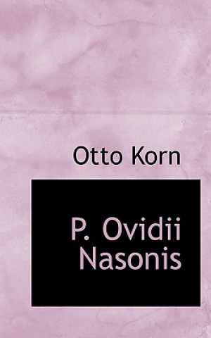 Kniha P. Ovidii Nasonis Otto Korn