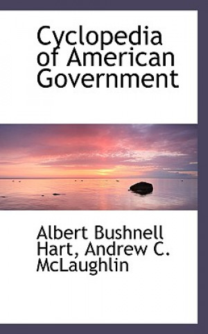 Carte Cyclopedia of American Government Andrew Cunningham McLaughlin