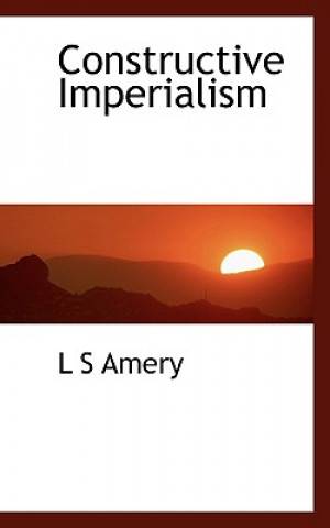 Carte Constructive Imperialism L S Amery