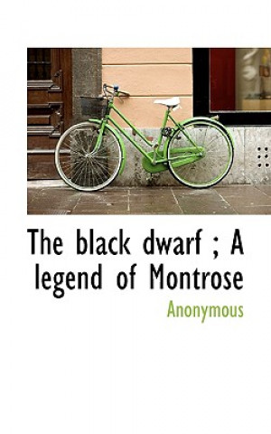 Carte Black Dwarf; A Legend of Montrose Anonymous