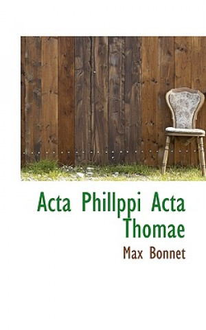 Libro ACTA Phillppi ACTA Thomae Max Bonnet