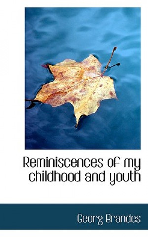 Carte Reminiscences of My Childhood and Youth Georg Brandes