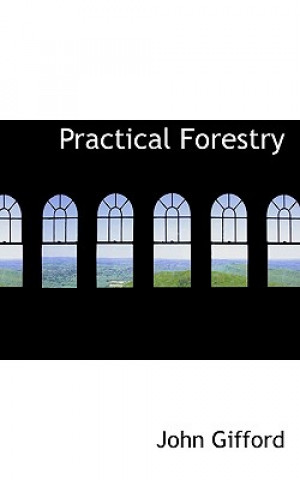 Kniha Practical Forestry Mr. John Gifford