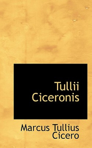 Carte Tullii Ciceronis Marcus Tullius Cicero