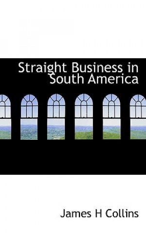 Carte Straight Business in South America James H Collins