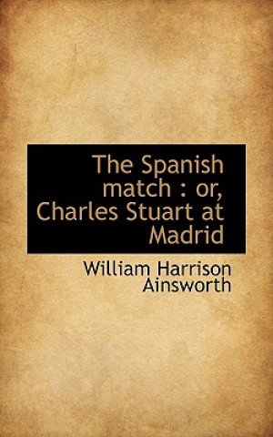 Książka Spanish Match William Harrison Ainsworth