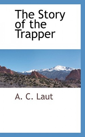 Βιβλίο Story of the Trapper A C Laut