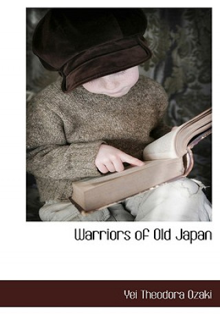 Buch Warriors of Old Japan Yei Theodora Ozaki