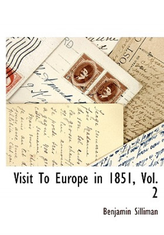 Carte Visit to Europe in 1851, Vol. 2 Benjamin Silliman