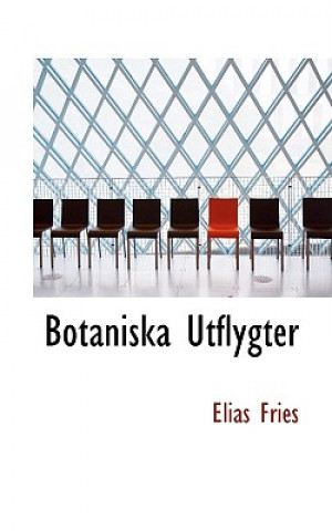 Книга Botaniska Utflygter Elias Fries