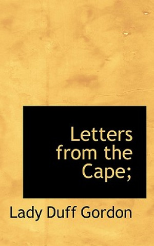 Книга Letters from the Cape; Lady Duff Gordon
