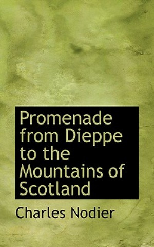 Książka Promenade from Dieppe to the Mountains of Scotland Charles Nodier